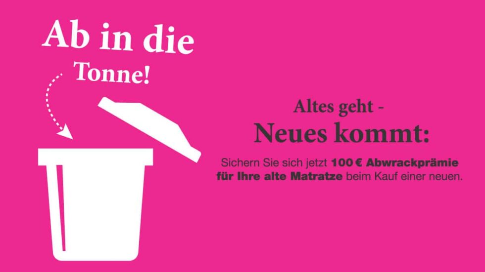 100 € Abwrack-Prämie für Ihre alte Matratze beim Kauf einer neuen